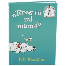 Eres Tu Mi Mama? (Are You my Mother?) by P.D. Eastman
