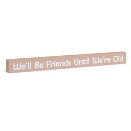 We''ll Be Friends Sign