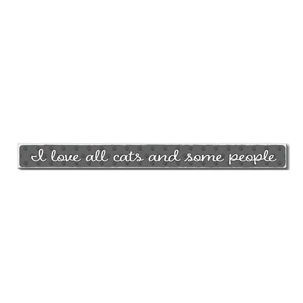Skinny Sign with I Love All Cats & Some People Phrase - image 