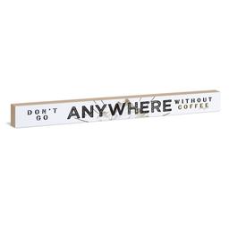 Anywhere Without Coffee Sign