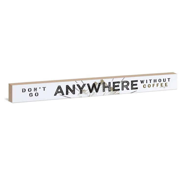 Anywhere Without Coffee Sign