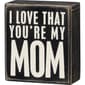 Primitives By Kathy I Love You''re My Mom Box Sign - image 1