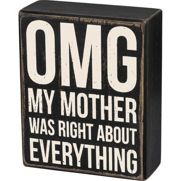 Primitives By Kathy OMG My Mother Was Right Box Sign - image 
