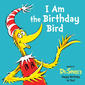 Dr. Seuss I Am The Birthday Bird Book - image 1