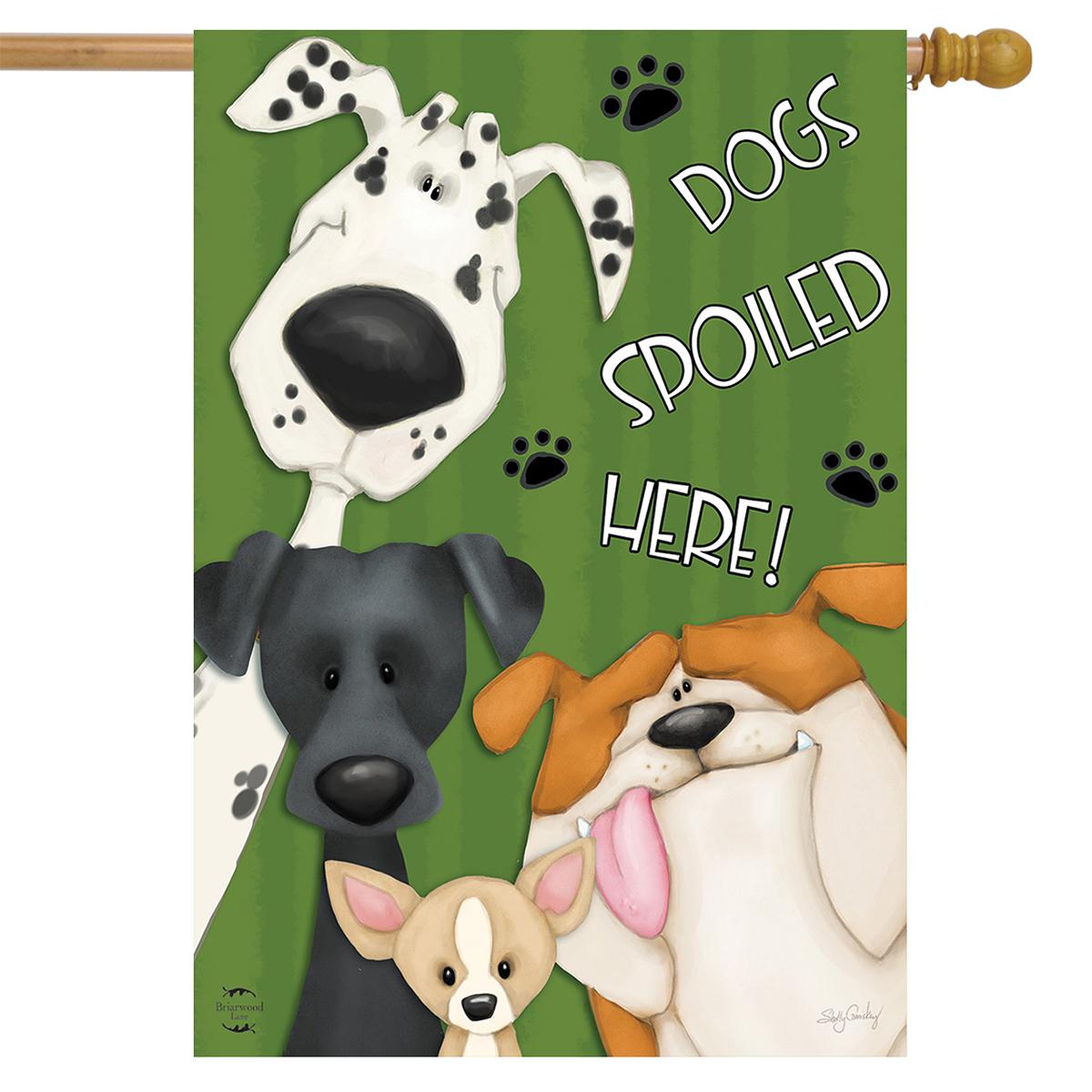 Briarwood Lane Spoiled Dogs Live Here House Flag