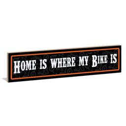 Home Is Where My Bike Is Sign