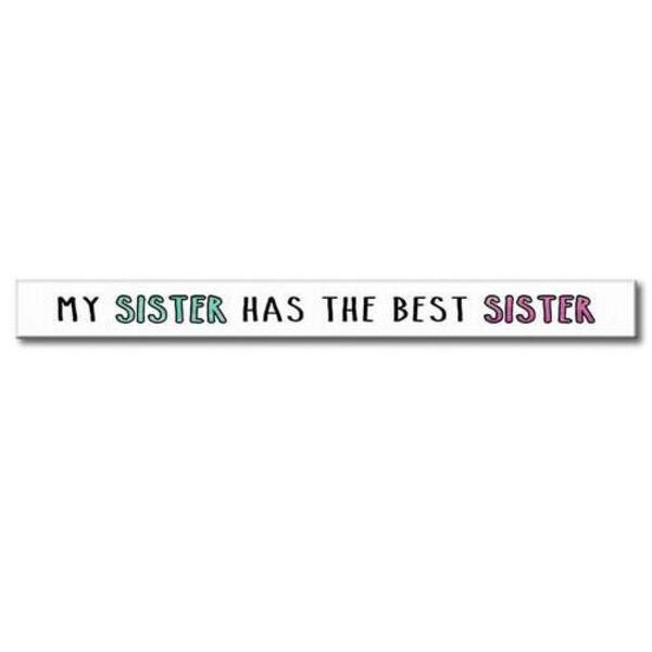 My Sister Has The Best Sister Sign - image 