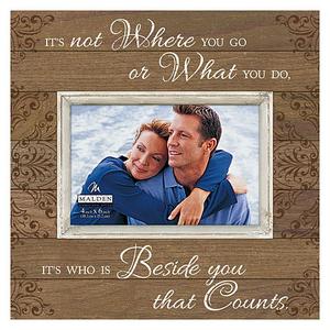 Malden It's Who is Beside You That Counts Frame - 4x6
