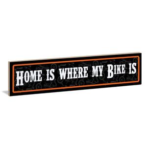 Home Is Where My Bike Is Sign