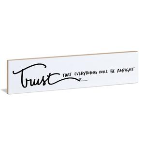 Trust That Everything Will Be Alright Sign