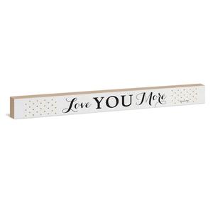 Love You More Sign