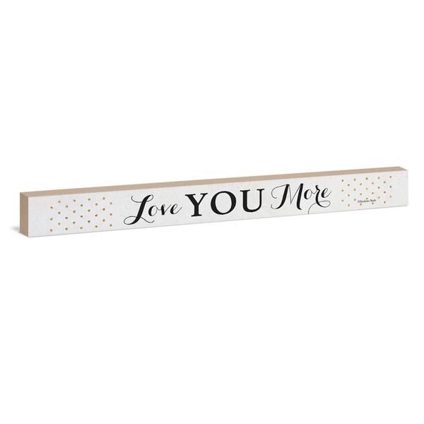 Love You More Sign
