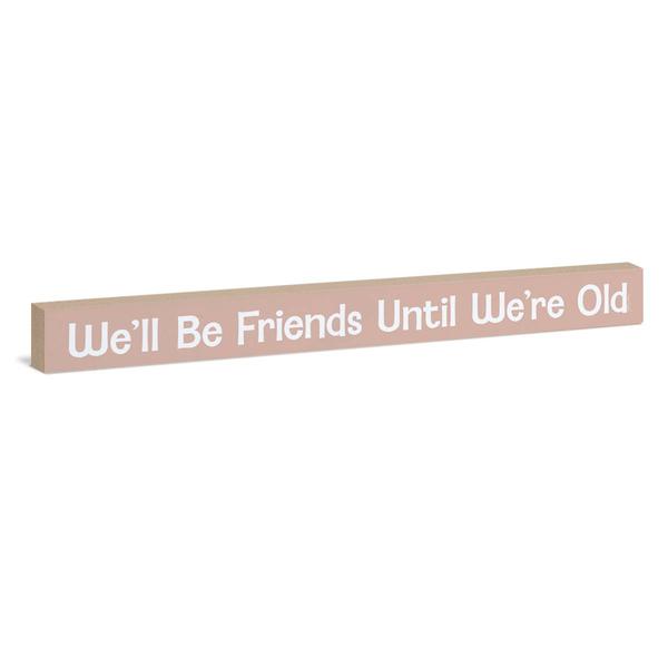 We'll Be Friends Sign
