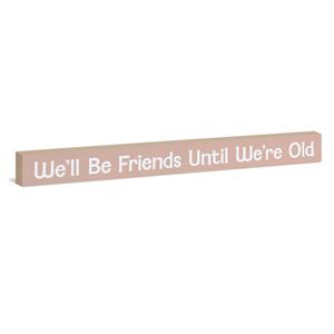 We'll Be Friends Sign