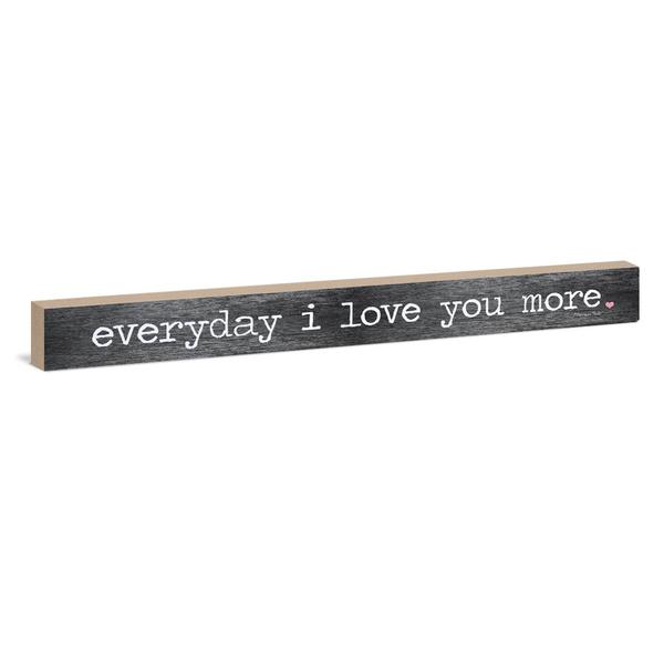 Everyday I Love You More Sign